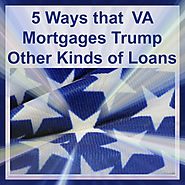 5 Ways that VA Mortgages Trump Other Kinds of Loans