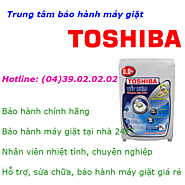 Bảo hành máy giặt Toshiba tại Hà Nội - (04)39.02.02.02