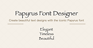 Papyrus Font Designer - Create Beautiful Text Designs