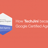 How TechJini Became One of the First Certified Google Developer Agencies - Google Certified Mobile App Developers