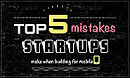 Top 5 Mistakes Startups Make When Building for Mobile - TechJini