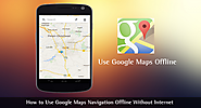 How to Use Google Maps Navigation Offline Without Internet • TechLila