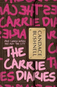 The Carrie Diaries, By: Candace BUSHNELL