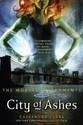The Mortal Instruments: City of Ashes, By: Cassandra CLARE