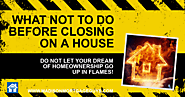 What Home Buyers Should NOT To Do Before Closing