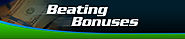 Beating Bonuses - Online Casino Bonuses and Casino Games