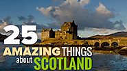 25 Amazing And Unique Things About Scotland