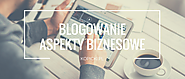 Dlaczego warto prowadzić blog? Aspekty biznesowe blogowania | Kopicki