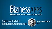 Step by Step: How To Sell Mobile Apps To Small Businesses