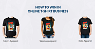 How To Win In Online T-Shirt Business With T-Shirt Designer / Brush Your Ideas Store Blog