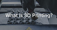 What is 3D Printing? The definitive guide