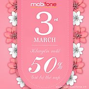Khuyến mãi 50% Mobifone duy nhất trong ngày 03/03/2017