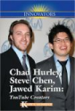YouTube: Chad Hurley, Steve Chen, Jawed Karim