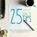 25 WordPress Tips: Printables, Scheduling, Avatars...