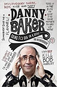 Going to sea in a sieve : the autobiography by Danny Baker