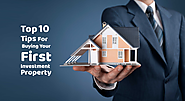 Top 10 Tips For Buying Your First Real Estate Investment Property