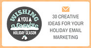 30 Creative Ideas for Your Holiday Email Marketing