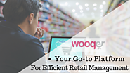 Wooqer: Your Go-to Platform For Efficient Retail Management