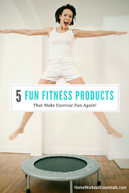 5 Fitness Products that Make Exercise Fun - Home Workout Essentials