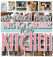 EASY Budget Friendly Ways to Organize your Kitchen {Quick Tips, Space Saving Tricks, Clever Hacks & Organizing Ideas}