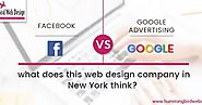 Facebook vs Google advertising – what does this web design company in New York think?