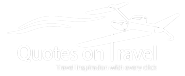 Extensive List of Travel Quotes