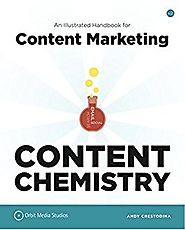 Content Chemistry: An Illustrated Handbook for Content Marketing Kindle Edition
