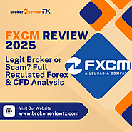 FXCM Review 2025 – Legit Broker or Scam? Full Regulated Forex & CFD Analysis