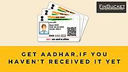 What to do if Aadhaar card is not received? | Get Aadhaar Card Online