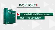 How do I Install Kaspersky on my second computer?