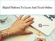Digital Platform To Learn And Teach Online