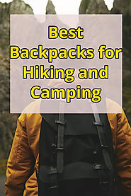Best Backpacks for Camping, Hiking and Hunting