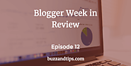 Blogger Week in Review EP12 :: Marketing Tools, Blogger Mistakes, Make Money, Free Training, List Building