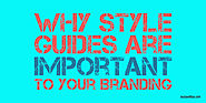 Why Style Guides Are Important to Your Branding
