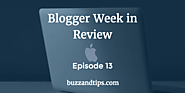 Blogger Week in Review EP13 :: Open Rates, Get Paid, Infographics Curation, Contact Page, Market Research