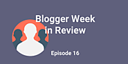 Blogger Week in Review EP16 :: Google Docs, Amazon, Blog Intros, Top WordPress Themes, Make Money Blogging