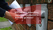 Why Let Your Advertising Letterbox Distribution in Brisbane go Waste?