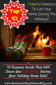 Top 10 Cheerful Reasons To List Your Home During The Holidays