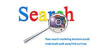 How search marketing decisions could make leads walk away?