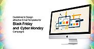 Guidelines to Design Attractive Email Templates for Black Friday and Cyber Monday Campaigns 2016