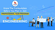 Know The Prerequisites Before You Plan to Join Professional Year Program in Engineering!
