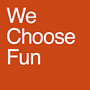 We choose fun