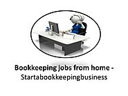 Bookkeeping Jobs from Home -Startabookkeepingbusiness