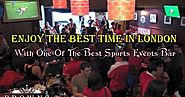 Enjoy The Best Time In London With One Of The Best Sports Events Bar