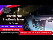 Trustworthy Mobile Patrol Security Services in Toronto