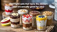 +8 Overnight Oats That Taste Like Dessert (But Are Actually Good for You)