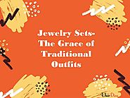 Jewelry Sets: The Grace Of Traditional Outfits