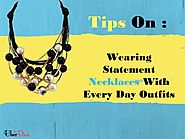 Wearing Statement Necklaces With Every Day Outfits