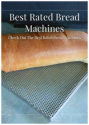 Best Rated Bread Machines: Check Out The Best Rated Bread Machines