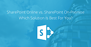SharePoint Online vs On-Premise. What's best for your business?